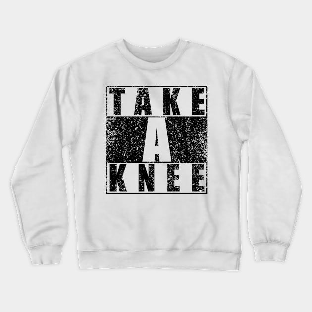 Take a Knee Crewneck Sweatshirt by prezziefactory